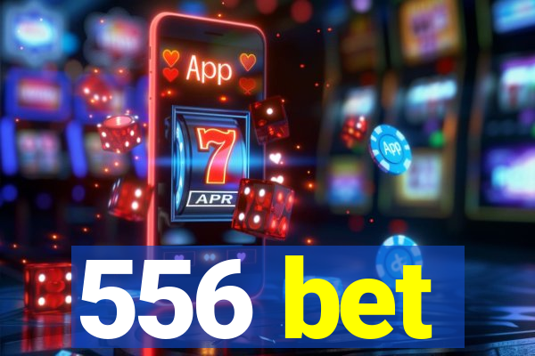 556 bet